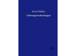 9783737212656 - Gährungserscheinungen - Ernst Hallier Kartoniert (TB)