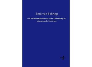 9783737213585 - Das Tetanusheilserum und seine Anwendung auf tetanuskranke Menschen - Emil von Behring Kartoniert (TB)