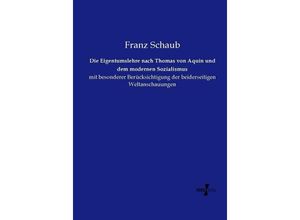 9783737213806 - Die Eigentumslehre nach Thomas von Aquin und dem modernen Sozialismus - Franz Schaub Kartoniert (TB)