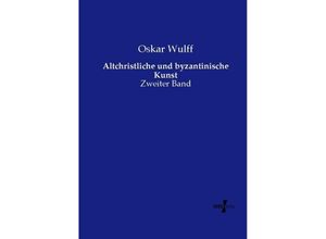 9783737217019 - Altchristliche und byzantinische Kunst - Oskar Wulff Kartoniert (TB)