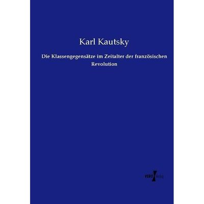 9783737217514 - Die Klassengegensätze im Zeitalter der französischen Revolution - Karl Kautsky Kartoniert (TB)