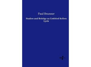 9783737219297 - Studien und Beiträge zu Gottfried Kellers Lyrik - Paul Brunner Kartoniert (TB)