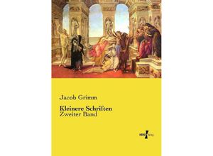 9783737224567 - Kleinere Schriften - Jacob Grimm Kartoniert (TB)