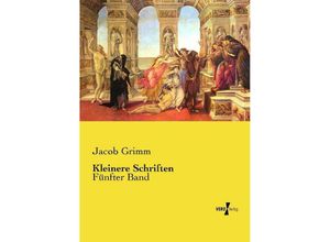 9783737224574 - Kleinere Schriften - Jacob Grimm Kartoniert (TB)