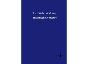 9783737226530 - Historische Aufsätze - Heinrich Friedjung Kartoniert (TB)