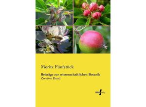 9783737226912 - Beiträge zur wissenschaftlichen Botanik - Moritz Fünfstück Kartoniert (TB)