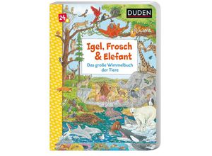 9783737334747 - Duden - Igel Frosch & Elefant Das große Wimmelbuch der Tiere - Christina Braun Pappband