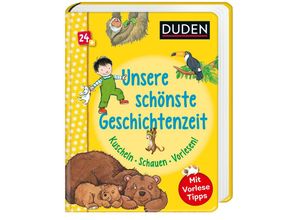 9783737336567 - Duden 24+ Unsere schönste Geschichtenzeit Kuschel Schauen Vorlesen! - Luise Holthausen Pappband