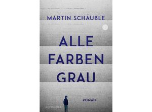 9783737343299 - Alle Farben grau - Martin Schäuble Gebunden