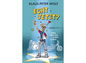 9783737343541 - Echt jetzt?   Felix und das wahre Leben Bd1 - Klaus-Peter Wolf Gebunden