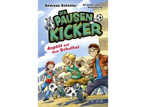 9783737343664 - Anpfiff auf dem Schulhof   Die Pausenkicker Bd1 - Andreas Schlüter Gebunden