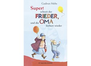 9783737355858 - »Super« schreit der Frieder und die Oma kichert wieder   Oma & Frieder Bd5 - Gudrun Mebs Gebunden