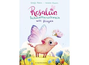 9783737357159 - Rosalein Schmetterschwein will fliegen   Rosalein Schmetterschwein Bd1 - Steffi Hahn Gebunden