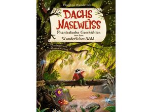 9783737359641 - Dachs Naseweiß Phantastische Geschichten aus dem Wunderlichen Wald   Dachs Naseweiß-Kollektion Bd1 - Christian Wunderlich Gebunden