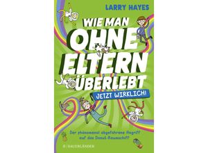 9783737361385 - Der phänomenal abgefahrene Angriff auf das Donut-Raumschiff   Wie man ohne Eltern überlebt Bd3 - Larry Hayes Gebunden