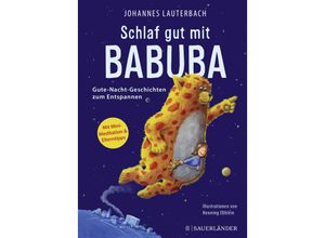 9783737372220 - Schlaf gut mit Babuba Gute-Nacht-Geschichten zum Entspannen - Johannes Lauterbach Gebunden