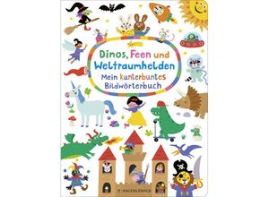 9783737372411 - Dinos Feen und Weltraumhelden Mein kunterbuntes Bildwörterbuch Pappband