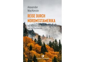 9783737400541 - Reise durch Nordwestamerika - Alexander Mackenzie Kartoniert (TB)