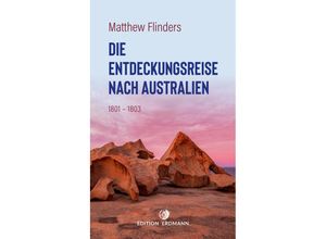 9783737400756 - Die Entdeckungsreise nach Australien - Matthew Flinders Kartoniert (TB)