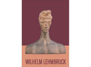 9783737402163 - Wilhelm Lehmbruck 1881-1919 - Hans-Dieter Mück Gebunden