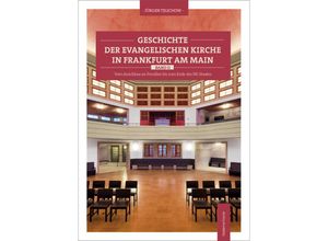 9783737404808 - Geschichte der evangelischen Kirche in Frankfurt am MainBd2 - Jürgen Telschow Gebunden