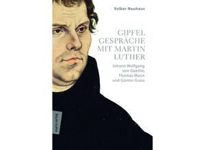 9783737410663 - Gipfelgespräche mit Martin Luther - Volker Neuhaus Gebunden