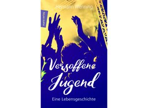 9783737410724 - Versoffene Jugend - Hermann Wenning Kartoniert (TB)