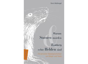 9783737411004 - Warum Statuen morden & Ratten echte Helden sind Kartoniert (TB)