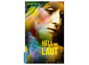 9783737412179 - Hell und laut - Sarah Raich Gebunden