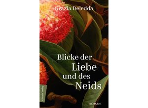 9783737412308 - Blicke der Liebe und des Neids - Grazia Deledda Gebunden