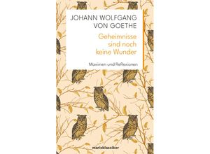 9783737412353 - Geheimnisse sind noch keine Wunder - Johann Wolfgang von Goethe Gebunden