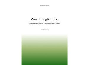 9783737500692 - World English(es) on the Examples of India and Nigeria - Alexander Täuschel Kartoniert (TB)