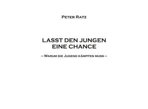 9783737502887 - LASST DEN JUNGEN EINE CHANCE - Peter Ratz Kartoniert (TB)