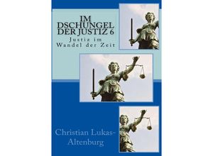 9783737504676 - Im Dschungel der Justiz 6 - Christian Lukas-Altenburg Kartoniert (TB)