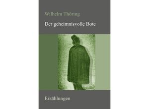 9783737506748 - Der geheimnisvolle Bote - Wilhelm Thöring Kartoniert (TB)