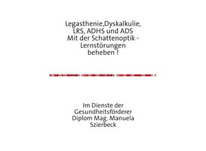 9783737507240 - LegasthenieDyskalkulieLRS ADHS und ADS Mit der Schattenoptik - Lernstörungen beheben ! - Manuela Szierbeck Kartoniert (TB)