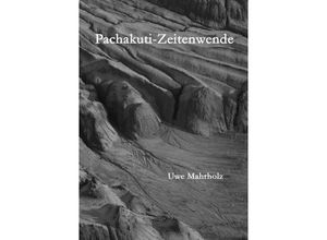 9783737508780 - Pachakuti - Zeitenwende - Uwe Mahrholz Kartoniert (TB)