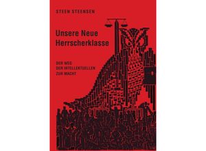 9783737511544 - Unsere neue Herrscherklasse - Steen Steensen Kartoniert (TB)