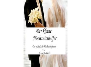 9783737511582 - Der kleine Hochzeitshelfer - Denise Devillard Kartoniert (TB)