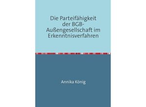 9783737512732 - Die Parteifähigkeit der BGB-Außengesellschaft im Erkenntnisverfahren - Annika König Kartoniert (TB)