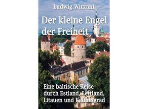 9783737512800 - Der kleine Engel der Freiheit - Ludwig Witzani Kartoniert (TB)