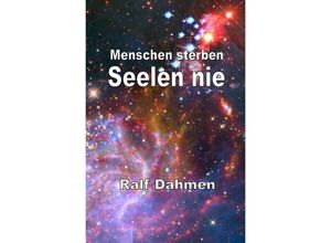 9783737514774 - Menschen sterben - Seelen nie - Ralf Dahmen Kartoniert (TB)