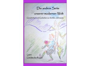 9783737515085 - Die andere Seite unserer modernen Welt - Liane Laschtuvka-Reyes Kartoniert (TB)