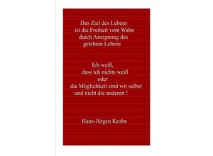 9783737518062 - Ich weiß dass ich nichts weiß oder die Möglichkeit sind wir selbst und nicht die anderen ! - Fritz Meier Kartoniert (TB)