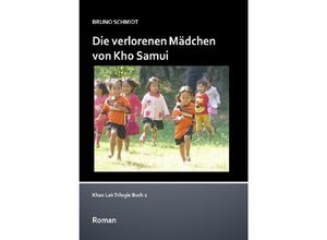 9783737518406 - Die verlorenen Mädchen von Kho Samui - Bruno Schmidt Kartoniert (TB)