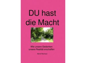 9783737520003 - DU hast die Macht (TB) - Bernd Neuhaus Kartoniert (TB)