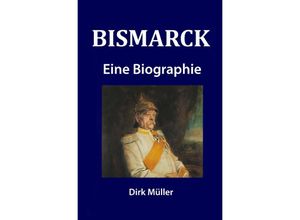 9783737521352 - Bismarck - Dirk Müller Kartoniert (TB)