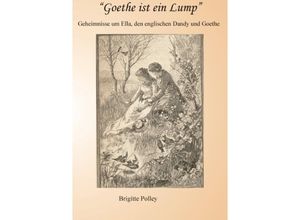 9783737522731 - Goethe ist ein Lump - Brigitte Polley Kartoniert (TB)