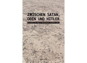 9783737523110 - Zwischen Satan Odin und Hitler - Steffen Peise Kartoniert (TB)