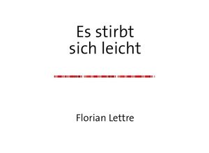 9783737526647 - Es stirbt sich leicht - Florian Lettre Kartoniert (TB)